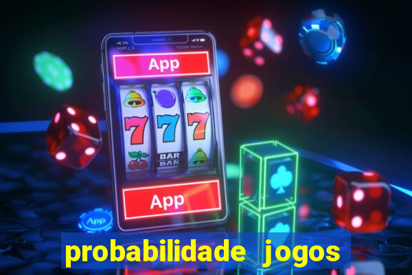 probabilidade jogos de futebol